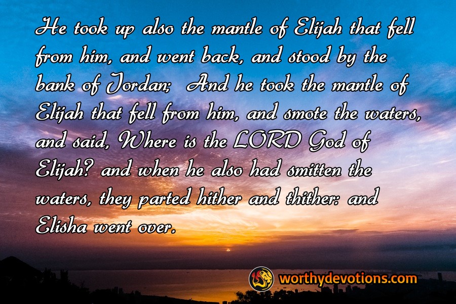 Take up your mantle! Worthy Christian Devotions Daily Devotional