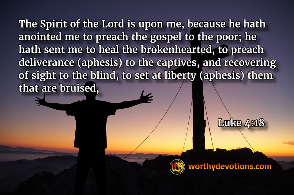 ...and liberty and deliverance for all! Worthy Christian Devotions